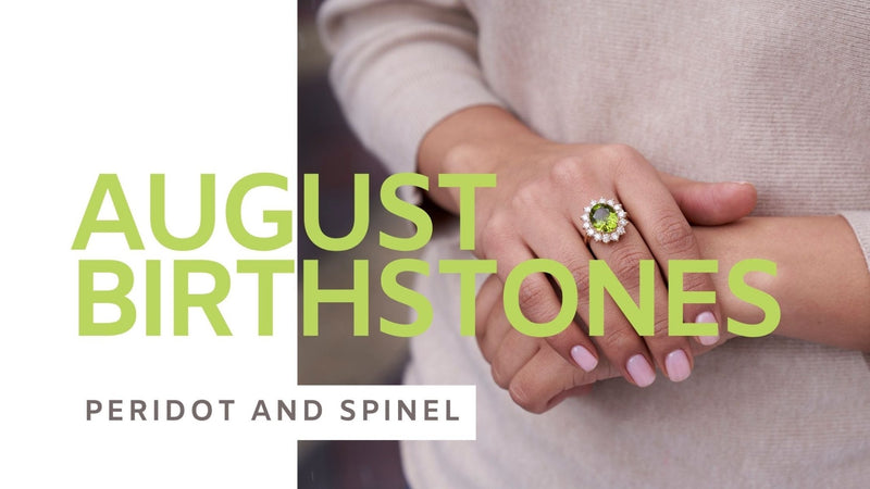 August Birthstones - Peridot and Spinel - Park City Jewelers