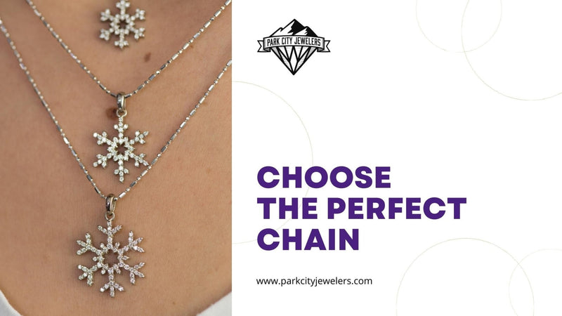 Chain Jewelry | Choosing the Perfect Chain - Park City Jewelers