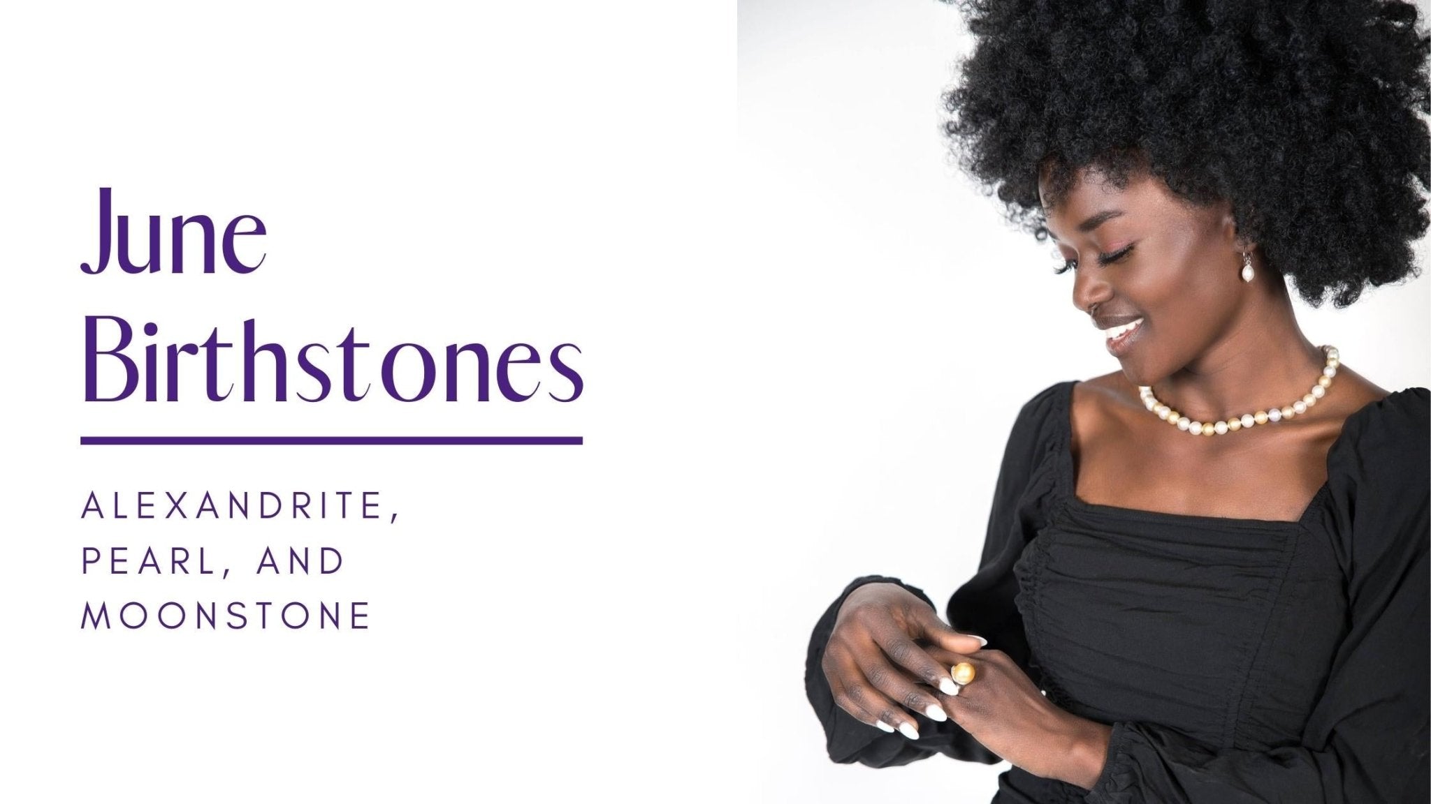 June Rocks June Birthstones: Alexandrite, Pearl & Moonstone | Park City Jewelers